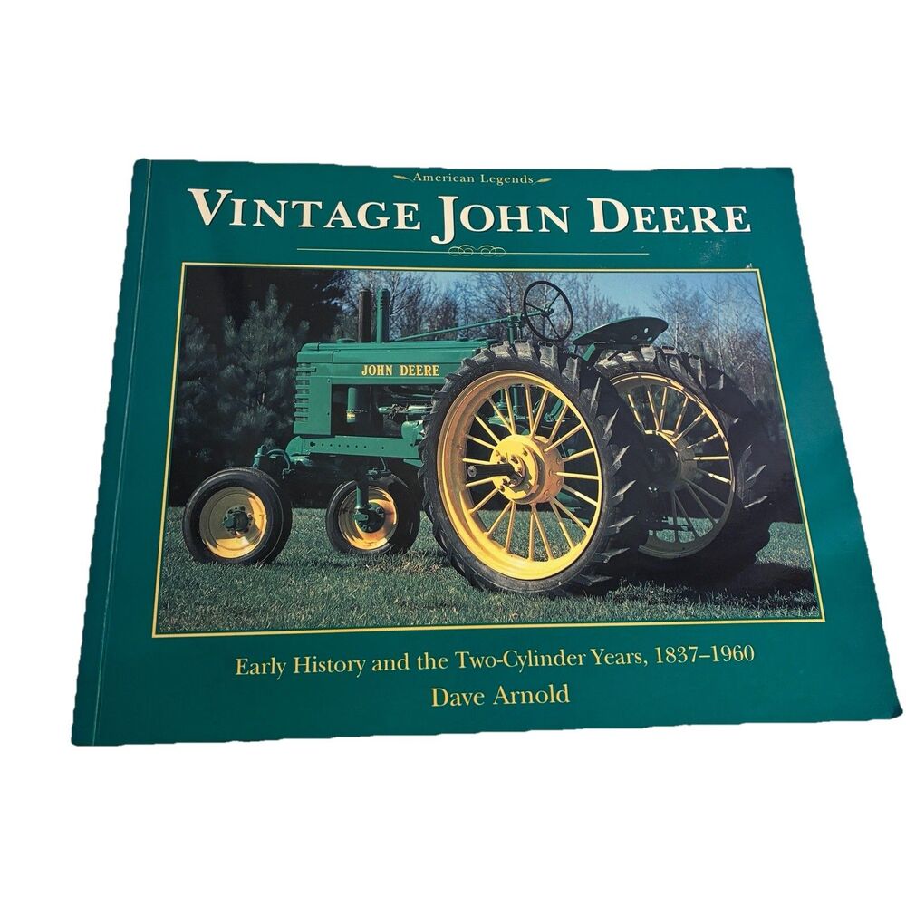 Book : Vintage John Deere Early History 1837-1960. By Dave Arnold. Color Pics.
